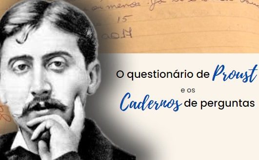 Conheça melhor a si mesmo (e aos outros) com o Questionário Proust